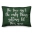 The Tree Isn't The Only Thing Getting Lit This Year in Dark Green 14x20 Spun Poly Pillow