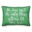 The Tree Isn't The Only Thing Getting Lit This Year in Light Green 14x20 Spun Poly Pillow