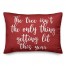 The Tree Isn't The Only Thing Getting Lit This Year in Red 14x20 Spun Poly Pillow