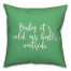 Baby It's Cold As Balls Outside in Light Green 18x18 Spun Poly Pillow