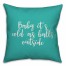 Baby It's Cold As Balls Outside in Teal 18x18 Spun Poly Pillow