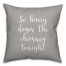 So Hurry Down The Chimney Tonight in Gray 18x18 Spun Poly Pillow