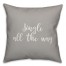 Jingle All The Way in Gray 18x18 Spun Poly Pillow