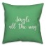 Jingle All The Way in Light Green 18x18 Spun Poly Pillow