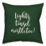 Lights, Tinsel, Mistletoe in Dark Green 18x18 Spun Poly Pillow