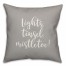 Lights, Tinsel, Mistletoe in Gray 18x18 Spun Poly Pillow