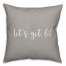 Let's Get Lit in Gray 18x18 Spun Poly Pillow