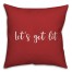 Let's Get Lit in Red 18x18 Spun Poly Pillow
