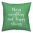 Merry Everything & Happy Always in Light Green 18x18 Spun Poly Pillow