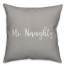 Mr. Naughty in Gray 18x18 Spun Poly Pillow