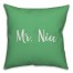 Mr. Nice in Light Green 18x18 Spun Poly Pillow