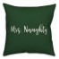 Mrs. Naughty in Dark Green 18x18 Spun Poly Pillow