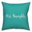 Mrs. Naughty in Teal 18x18 Spun Poly Pillow