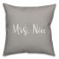 Mrs. Nice in Gray 18x18 Spun Poly Pillow