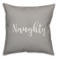 Naughty in Gray 18x18 Spun Poly Pillow