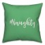#Naughty in Light Green 18x18 Spun Poly Pillow