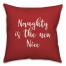 Naughty Is The New Nice in Red 18x18 Spun Poly Pillow