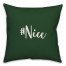 #Nice in Dark Green 18x18 Spun Poly Pillow
