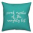 Proud Member Of The Naughty List in Teal 18x18 Spun Poly Pillow