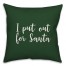 I Put Out For Santa in Dark Green 18x18 Spun Poly Pillow