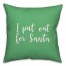 I Put Out For Santa in Light Green 18x18 Spun Poly Pillow