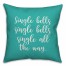 Single All The Way in Teal 18x18 Spun Poly Pillow