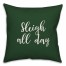 Sleigh All Day in Dark Green 18x18 Spun Poly Pillow