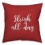 Sleigh All Day in Red 18x18 Spun Poly Pillow