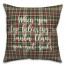 When You Stop Believing in Santa Claus in Tartan Plaid 18x18 Spun Poly Pillow