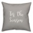 Tis The Season in Gray 18x18 Spun Poly Pillow