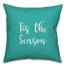 Tis The Season in Teal 18x18 Spun Poly Pillow
