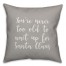 Never To Old To Wait Up For Santa in Gray 18x18 Spun Poly Pillow