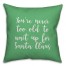 Never To Old To Wait Up For Santa in Light Green 18x18 Spun Poly Pillow
