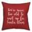 Never To Old To Wait Up For Santa in Red 18x18 Spun Poly Pillow