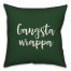 Gangsta Wrapper in Dark Green 18x18 Spun Poly Pillow