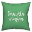Gangsta Wrapper in Light Green 18x18 Spun Poly Pillow