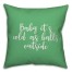 Baby It's Cold As Balls Outside in Light Green 18x18 Spun Poly Pillow Cover