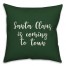 Santa Claus Is Coming To Town in Dark Green 18x18 Spun Poly Pillow Cover