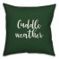 Cuddle Weather in Dark Green 18x18 Spun Poly Pillow Cover