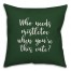 Who Needs Mistletoe When You're This Cute? in Dark Green 18x18 Spun Poly Pillow Cover