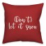 Don't Let It Snow in Red 18x18 Spun Poly Pillow Cover