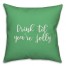 Drink 'Til You're Jolly in Light Green 18x18 Spun Poly Pillow Cover