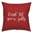 Drink 'Til You're Jolly in Red 18x18 Spun Poly Pillow Cover