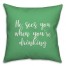 He Sees You When You're Drinking in Light Green 18x18 Spun Poly Pillow Cover