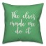 The Elves Made Me Do It in Light Green 18x18 Spun Poly Pillow Cover