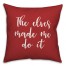 The Elves Made Me Do It in Red 18x18 Spun Poly Pillow Cover
