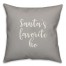 Santa's Favorite Ho in Gray 18x18 Spun Poly Pillow Cover
