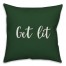 Get Lit in Dark Green 18x18 Spun Poly Pillow Cover