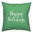 Happy Holidays in Light Green 18x18 Spun Poly Pillow Cover