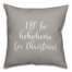 I'll Be Hohohome For Christmas in Gray 18x18 Spun Poly Pillow Cover
